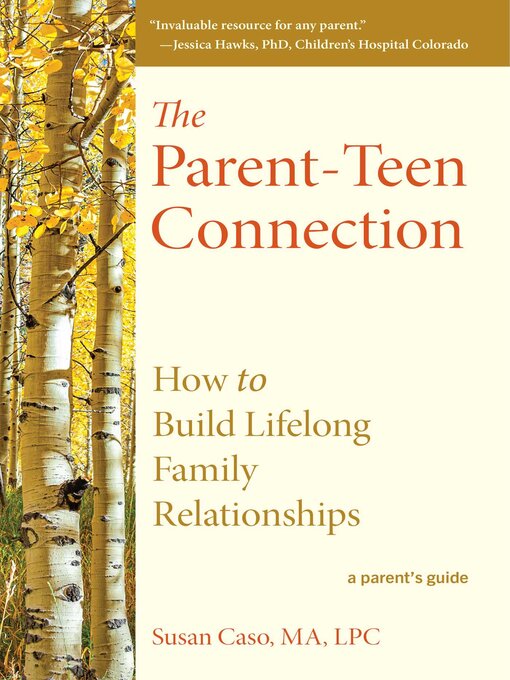 Title details for The Parent-Teen Connection by Susan Caso - Available